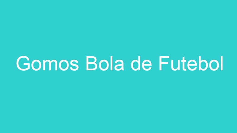 Gomos Bola de Futebol
