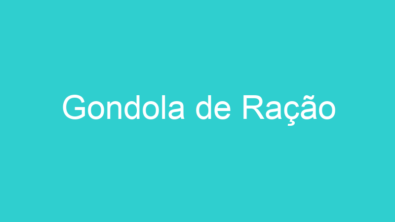 Gondola de Ração