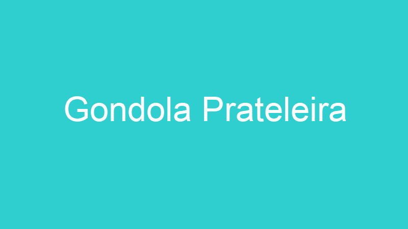 Gondola Prateleira
