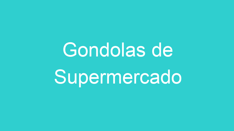 Gondolas de Supermercado