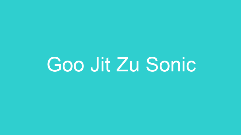 Goo Jit Zu Sonic