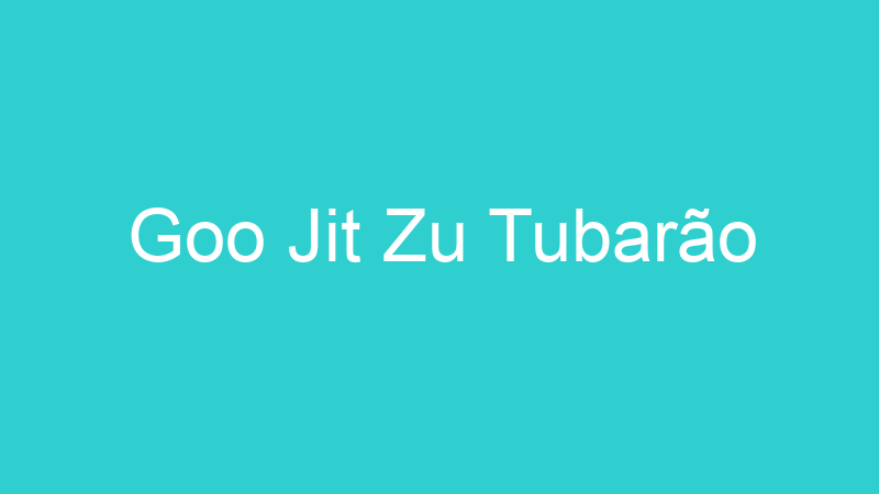 Goo Jit Zu Tubarão