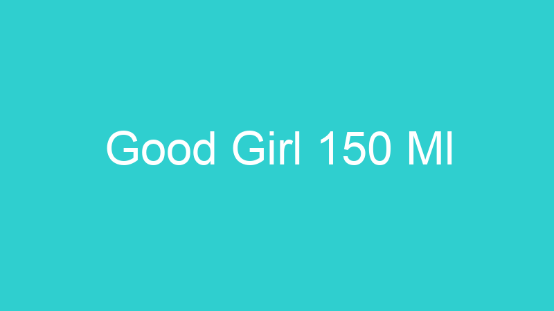 Good Girl 150 Ml