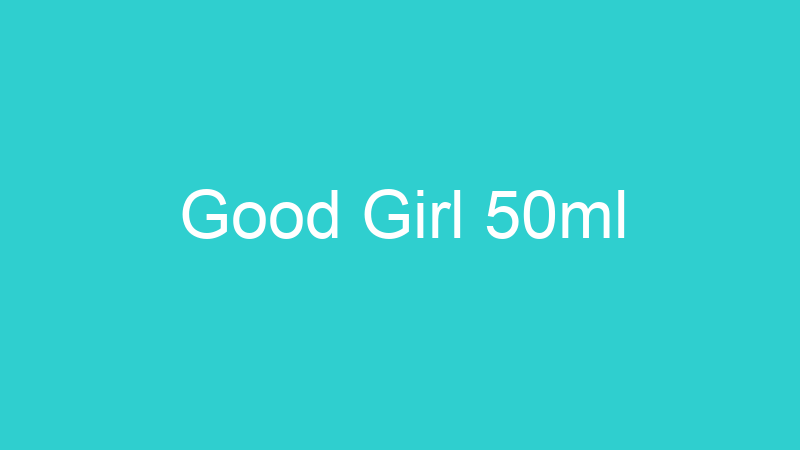 Good Girl 50ml