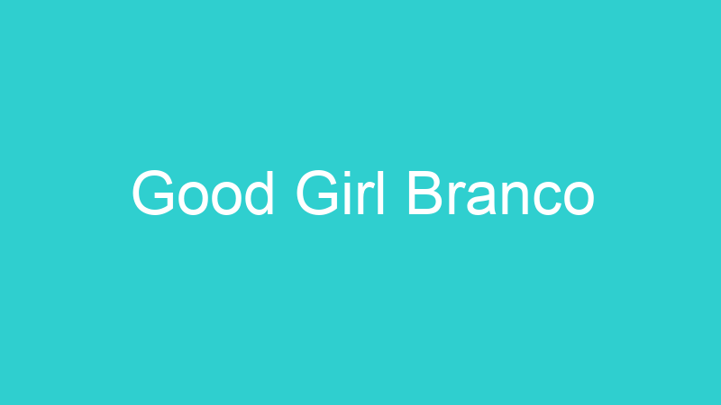 Good Girl Branco