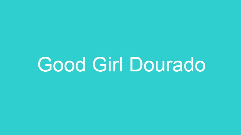 Good Girl Dourado