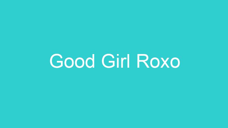 Good Girl Roxo