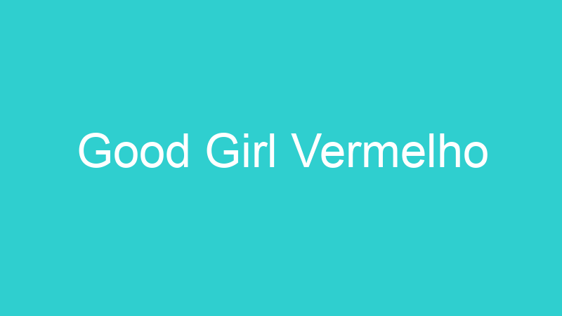 Good Girl Vermelho
