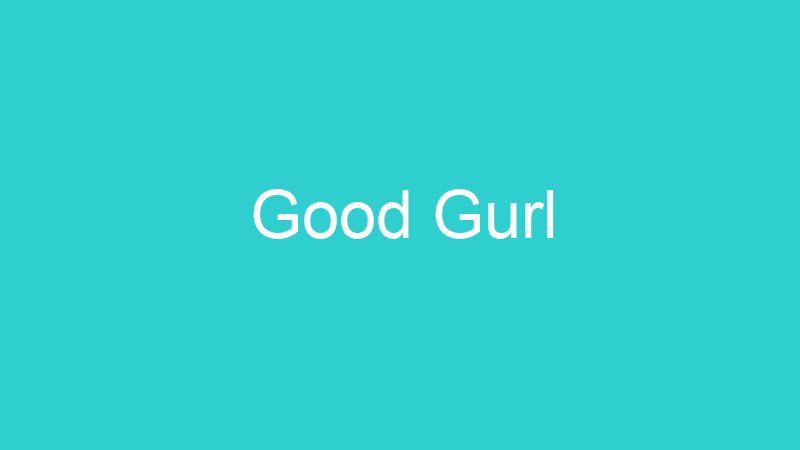 Good Gurl