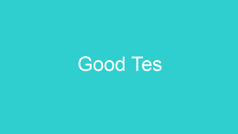 Good Tes