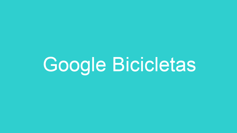 Google Bicicletas