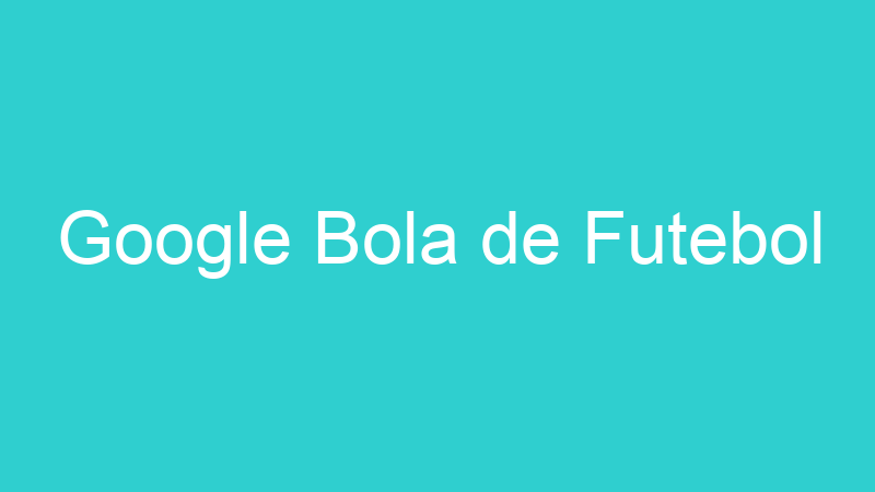 Google Bola de Futebol
