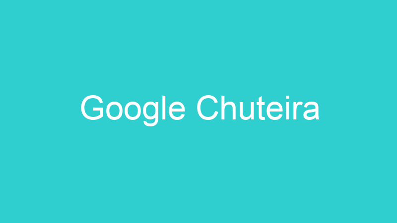 Google Chuteira