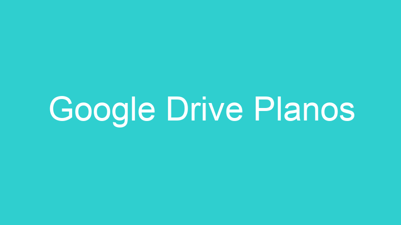 Google Drive Planos