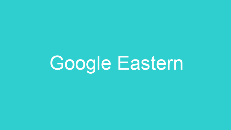 Google Eastern