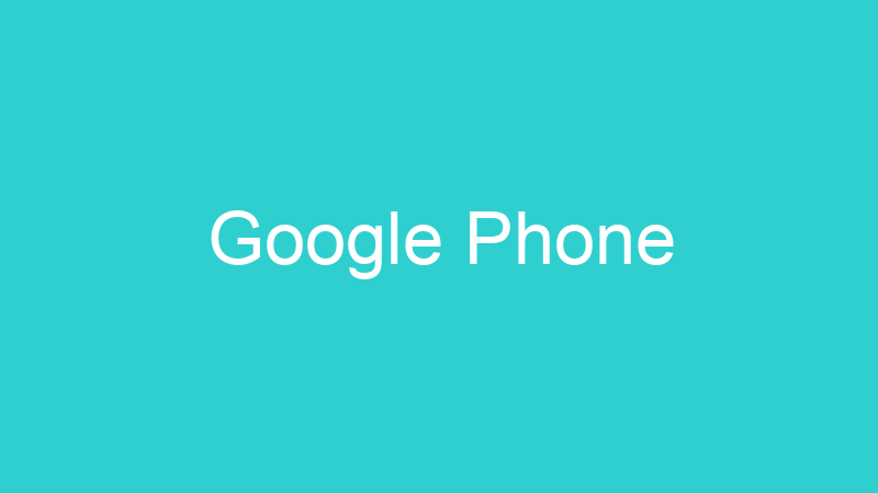 Google Phone