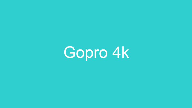 Gopro 4k