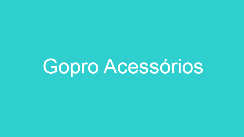 Gopro Acessórios