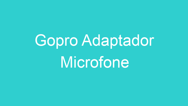 Gopro Adaptador Microfone