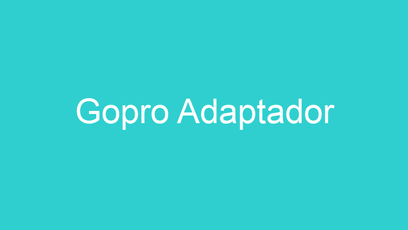 Gopro Adaptador