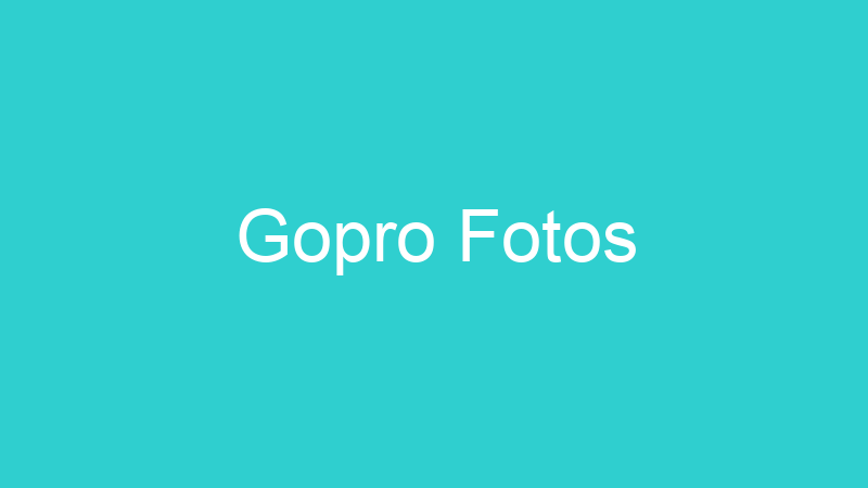 Gopro Fotos