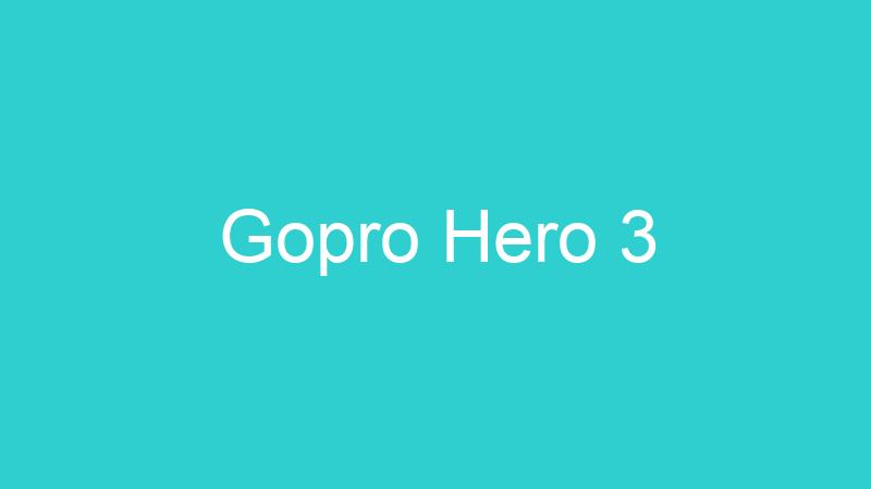 Gopro Hero 3