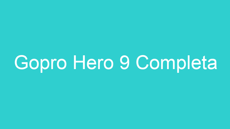 Gopro Hero 9 Completa