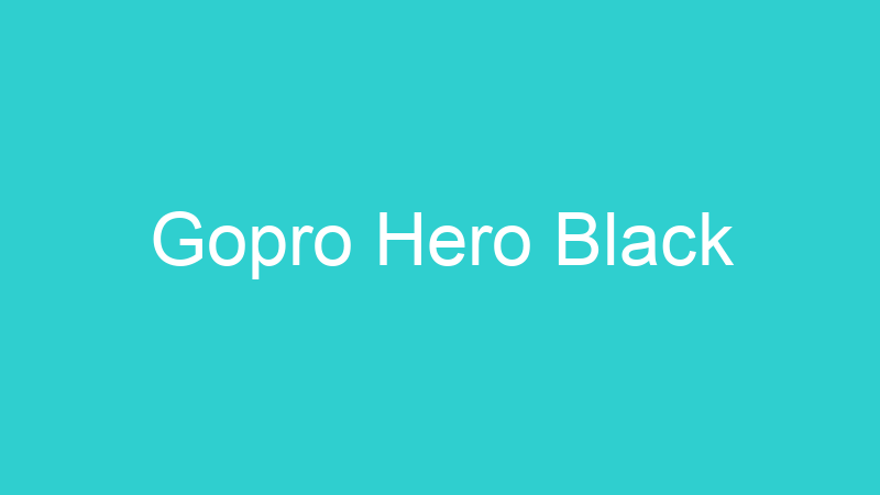Gopro Hero Black