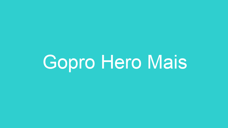 Gopro Hero Mais