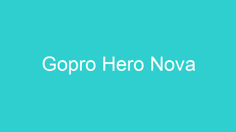 Gopro Hero Nova