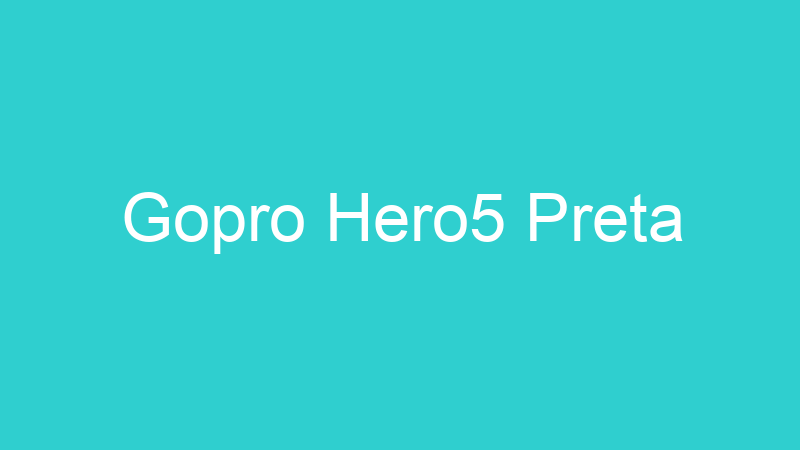 Gopro Hero5 Preta
