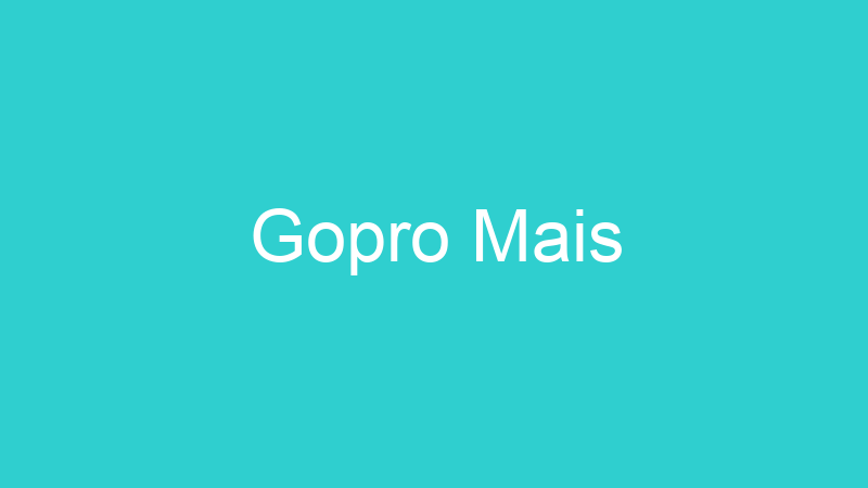 Gopro Mais