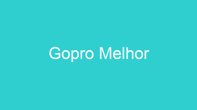 Gopro Melhor