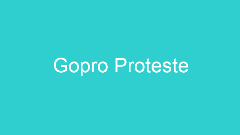 Gopro Proteste