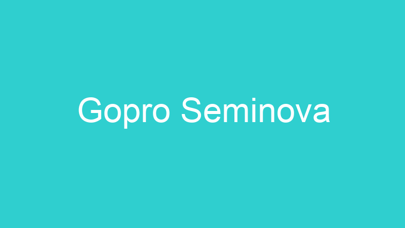 Gopro Seminova