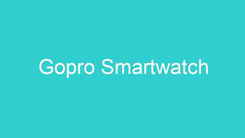 Gopro Smartwatch