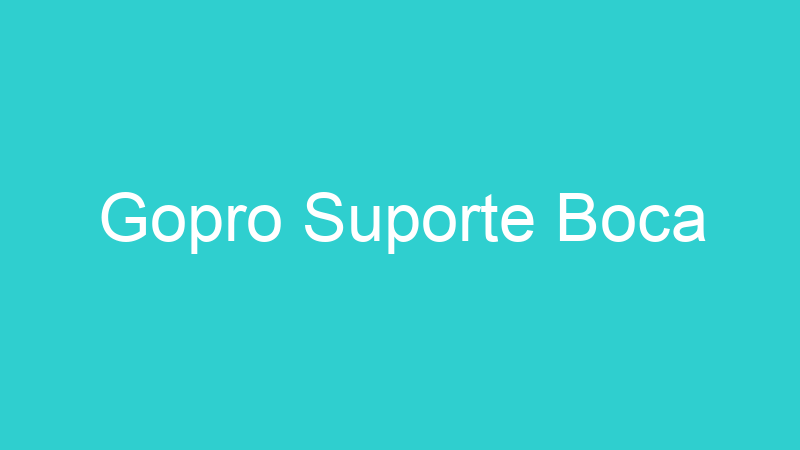 Gopro Suporte Boca