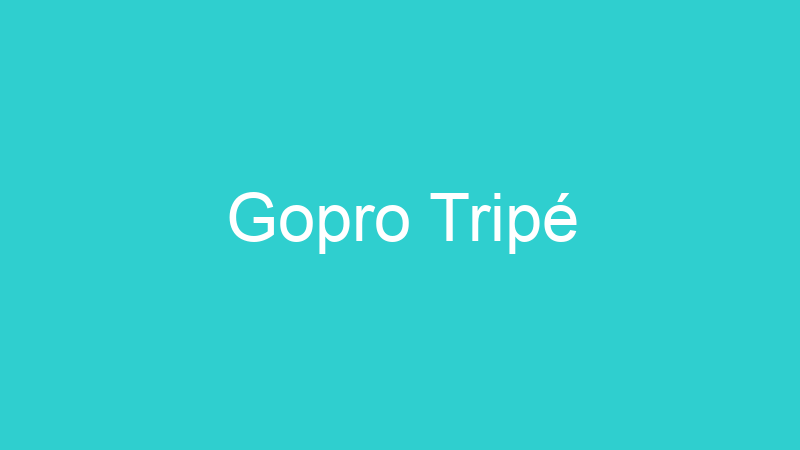 Gopro Tripé