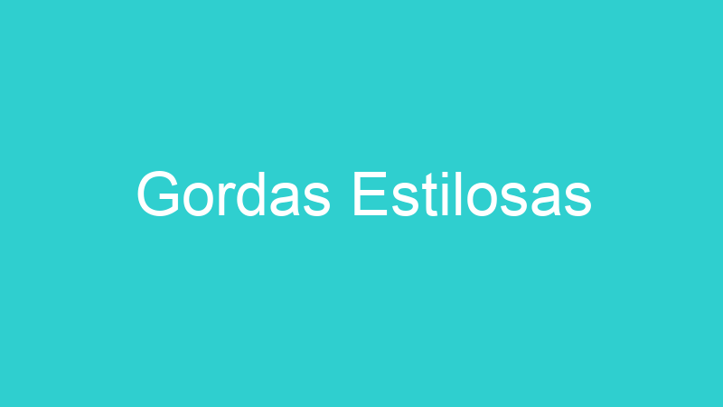 Gordas Estilosas