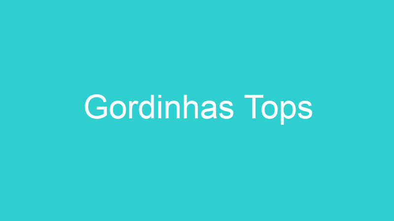 Gordinhas Tops