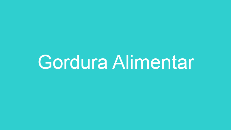 Gordura Alimentar