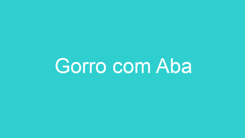 Gorro com Aba