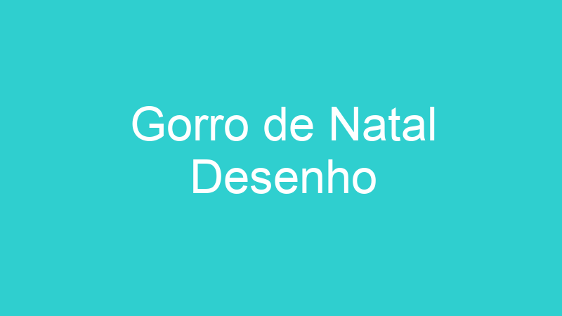 Gorro de Natal Desenho