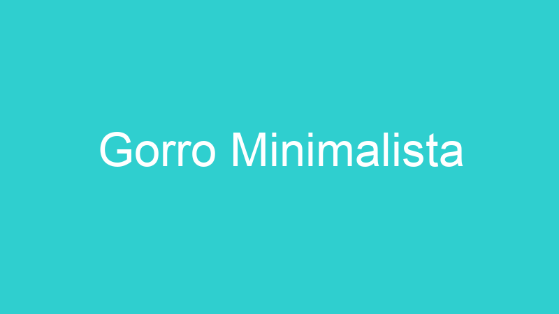Gorro Minimalista