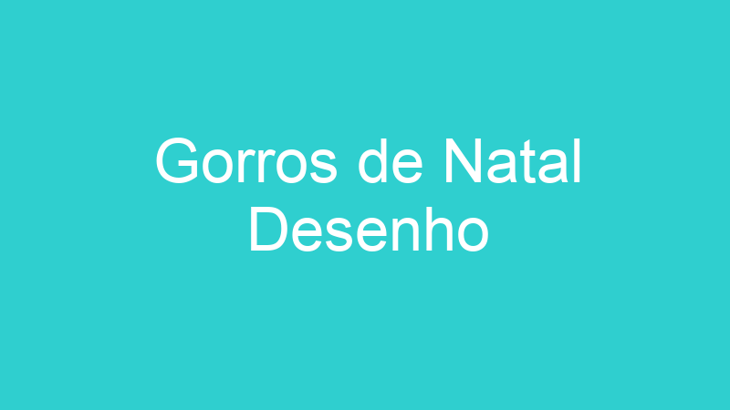 Gorros de Natal Desenho