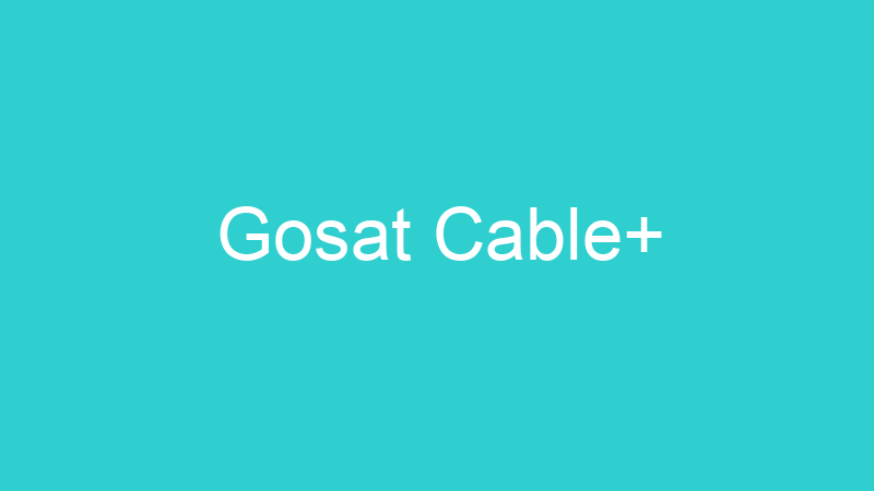 Gosat Cable+