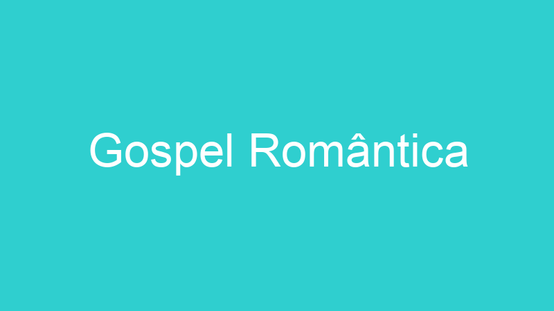 Gospel Romântica