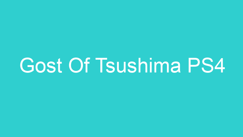 Gost Of Tsushima PS4