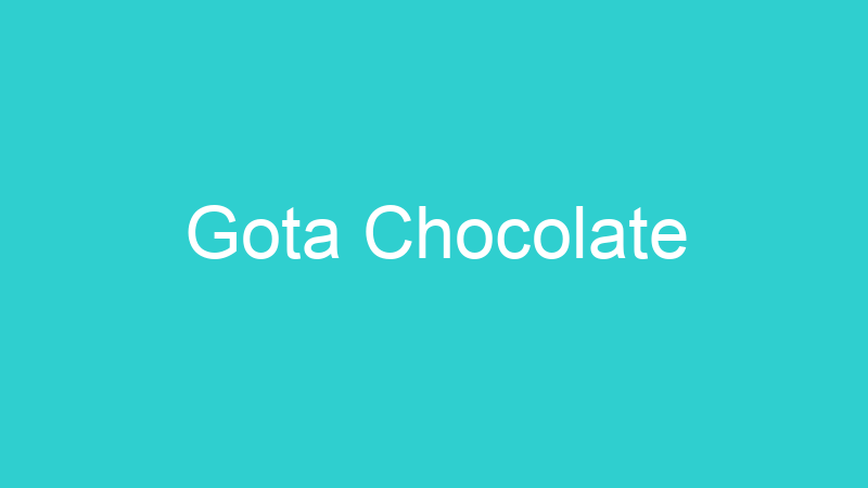 Gota Chocolate