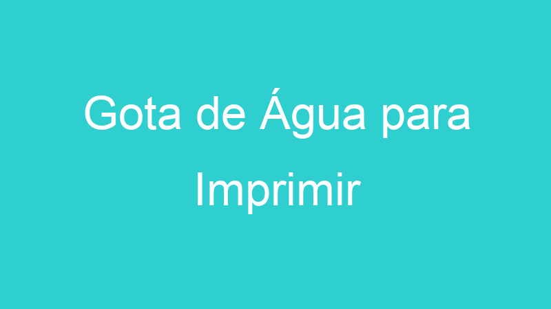 Gota de Água para Imprimir